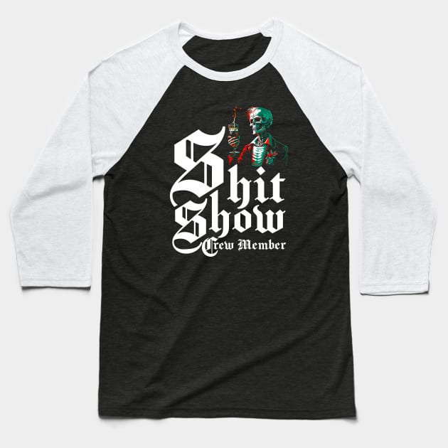 Shit Show Crew Member Baseball T-Shirt by Mirotic Collective